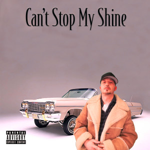 talkboxpeewee的专辑Can't Stop My Shine (Explicit)
