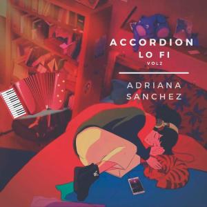 Album Accordion Lo Fi Vol 2 from Adriana Sanchez