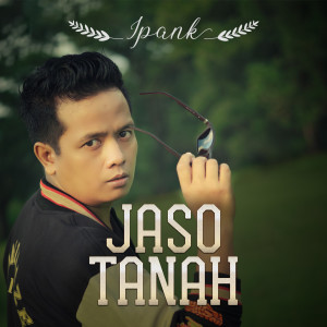 Album Jaso Tanah oleh Ipank Pro