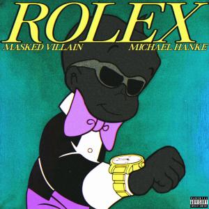 收聽Masked Villain的Rolex (Explicit)歌詞歌曲
