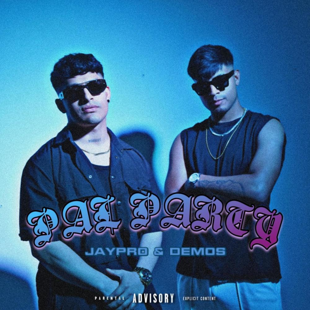 Pal Party (feat. JAYPRO) (Explicit)