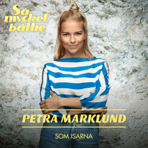 收聽Petra Marklund的Som Isarna歌詞歌曲