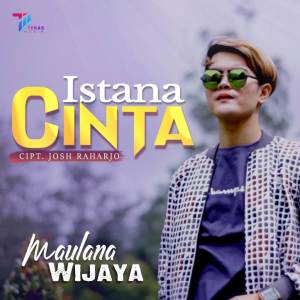 Listen to Istana Cinta song with lyrics from Maulana Wijaya