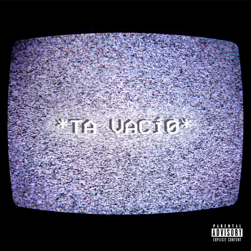 Ta Vacío (Explicit)
