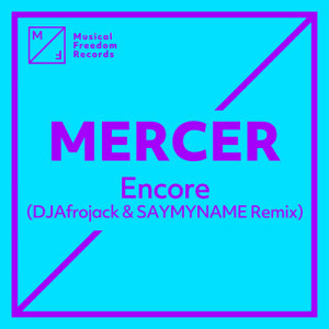 收聽DJ MERCER的Encore (DJ Afrojack & SAYMYNAME Remix)歌詞歌曲