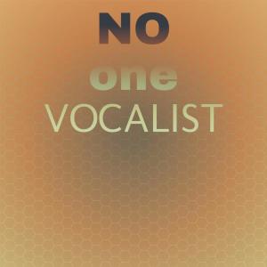 No one Vocalist dari Various Artists