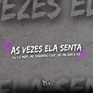 Listen to AS VEZES ELA SENTA (Explicit) song with lyrics from Dj Lc Mdp