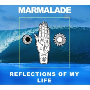 收聽Marmalade的Reflections of My Life歌詞歌曲