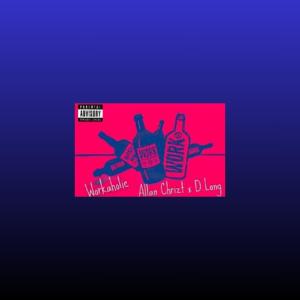收聽Allan Chrizt的Workaholic (feat. 95Nell) (Explicit)歌詞歌曲