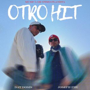 收聽Dat Dosis的Otro Hit (feat. Joseph Fhe)歌詞歌曲