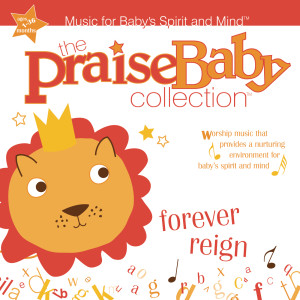 The Praise Baby Collection的專輯Forever Reign