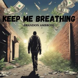 Brandon Ambrose的專輯Keep Me Breathing