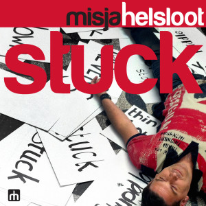 收聽Misja Helsloot的Stuck (Dub Mix)歌詞歌曲