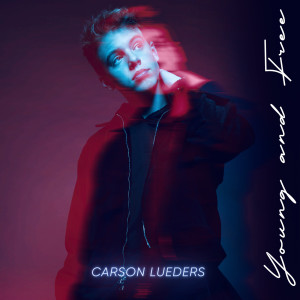 ดาวน์โหลดและฟังเพลง Young And Free พร้อมเนื้อเพลงจาก Carson Lueders