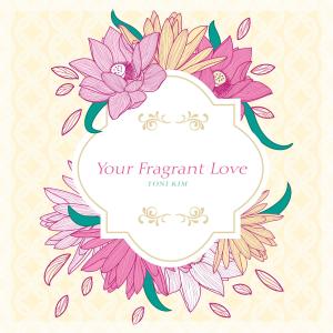 อัลบัม Your Fragrant Love ศิลปิน Toni Kim