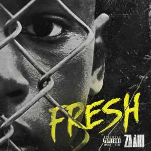 收聽Zaaki的Fresh (Explicit)歌詞歌曲