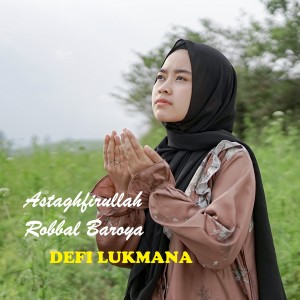 Dengarkan Astaghfirullah Robbal Baroya lagu dari Defi Lukmana dengan lirik