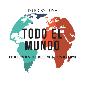 Listen to Todo El Mundo song with lyrics from DJ Ricky Luna