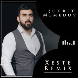 收聽Şöhret Memedov的Xəstə (Hasta Remix)歌詞歌曲