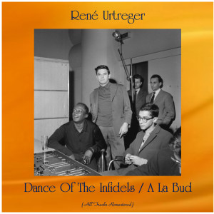 René Urtreger的專輯Dance Of The Infidels / A La Bud (Remastered 2020)