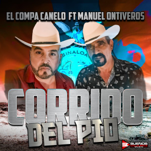 Listen to Corrido Del Pio song with lyrics from El Compa Canelo