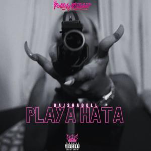 DajshaDoll的專輯Playa Hata (Explicit)