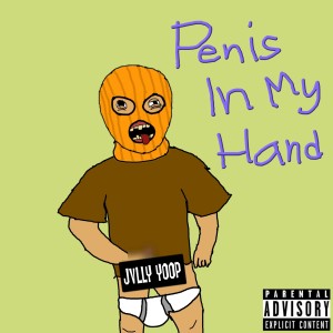 ดาวน์โหลดและฟังเพลง ***** in My Hand (Explicit) พร้อมเนื้อเพลงจาก Jvlly Yoop