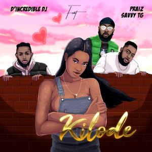 D'incredible dj的專輯KILODE (feat. Praiz & savvy TG)