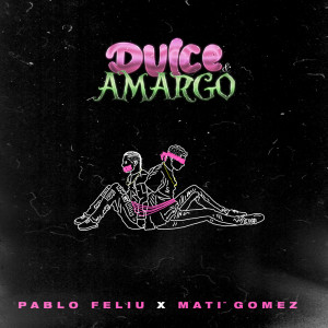Dulce y Amargo dari Pablo Feliu