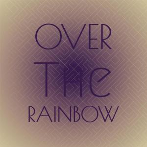 Listen to Over The Rainbow song with lyrics from The Demensions