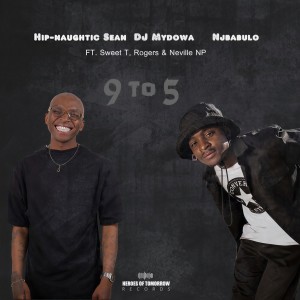 Listen to 9 TO 5 song with lyrics from Hip-naughtic Sean
