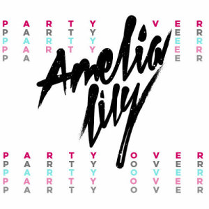 ดาวน์โหลดและฟังเพลง Party Over พร้อมเนื้อเพลงจาก Amelia Lily