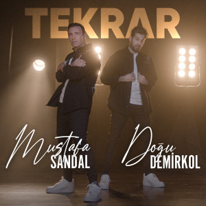 收听Mustafa Sandal的Tekrar歌词歌曲