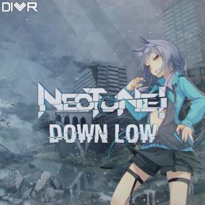 Listen to Down Low (Original Mix) song with lyrics from NeoTune!