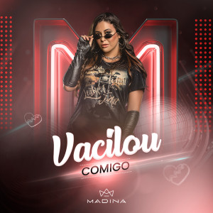 收聽Madina的Cê Vacilou Comigo歌詞歌曲
