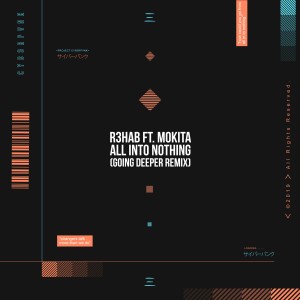 ดาวน์โหลดและฟังเพลง All Into Nothing (Going Deeper Remix) พร้อมเนื้อเพลงจาก R3hab