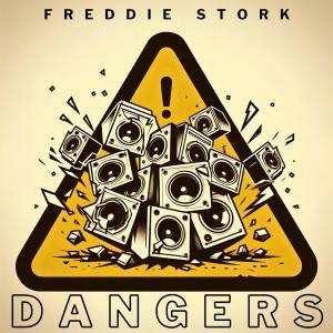 收聽Freddie Stork的Dangers歌詞歌曲