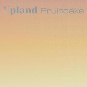 Listen to Upland Fruitcake song with lyrics from Cael Billz