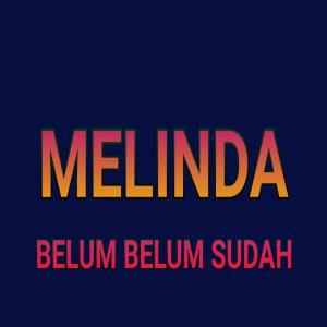 Album Belum Belum Sudah from Melinda