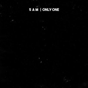 收聽5AM的Only One歌詞歌曲