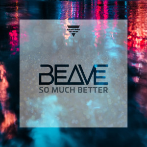 Listen to So Much Better song with lyrics from Beave