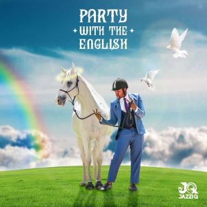 Party With The English dari Mr JazziQ