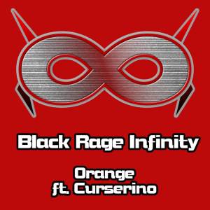 ดาวน์โหลดและฟังเพลง Orange พร้อมเนื้อเพลงจาก Black Rage Infinity