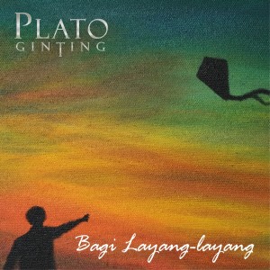 收听Plato Ginting的Bagi Layang - Layang歌词歌曲