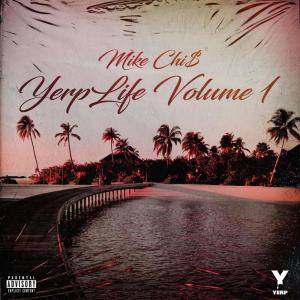 อัลบัม YerpLife Volume 1 (Explicit) ศิลปิน Mike Chi$