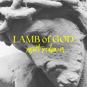 Album Lamb of God (Live) oleh Matt Redman