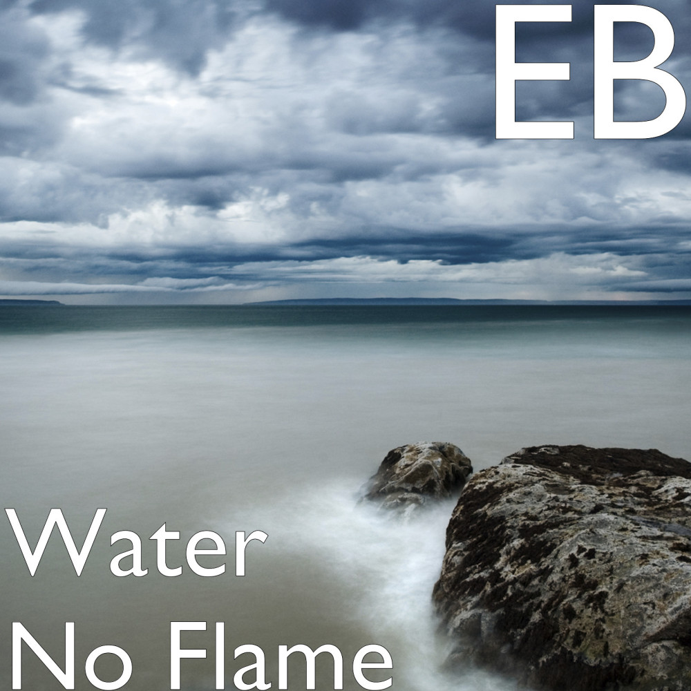 Water No Flame (Explicit)