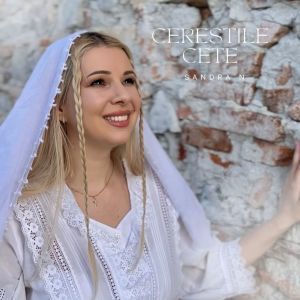 Listen to Cereștile Cete song with lyrics from Sandra N.