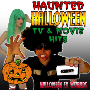 Halloween FX Wizards的專輯Haunted Halloween TV & Movie Hits