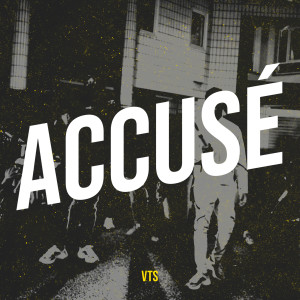 Listen to Accusé song with lyrics from VTS